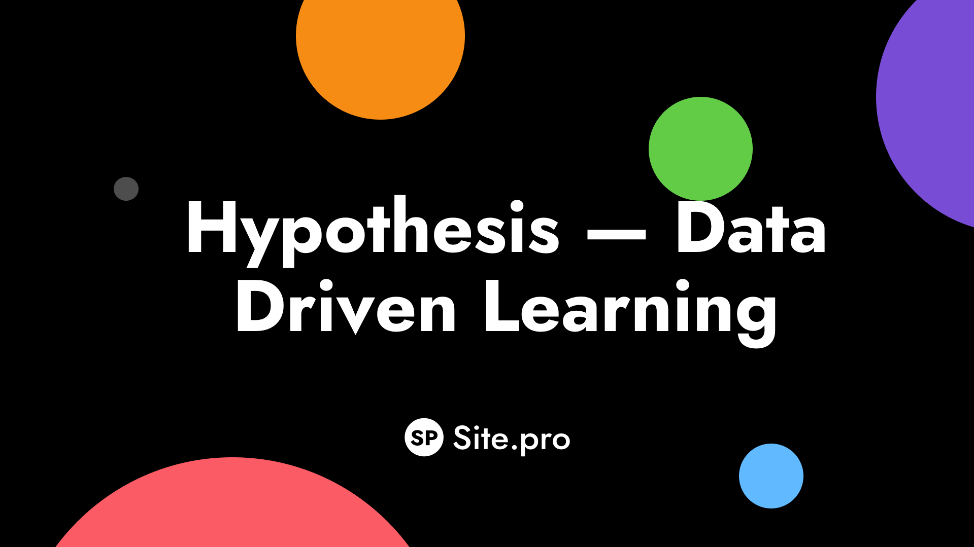 3.4. Hypothesis — Data Driven Learning